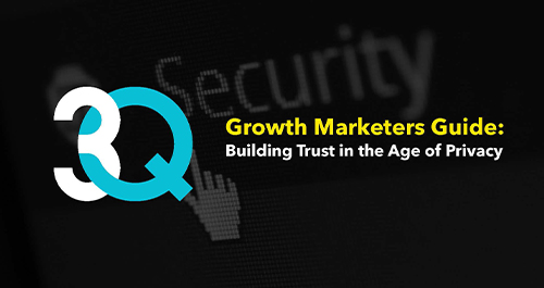 Growth Marketers Guide: Building Trust in the Age of Privacy Cover