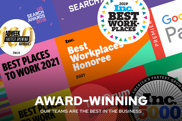 Award-Winning, Our teams are the best in the business. Background is a collage of various awards like Best Places to Work and Inc 5000